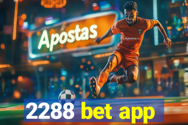 2288 bet app